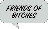 Friends of Bitches